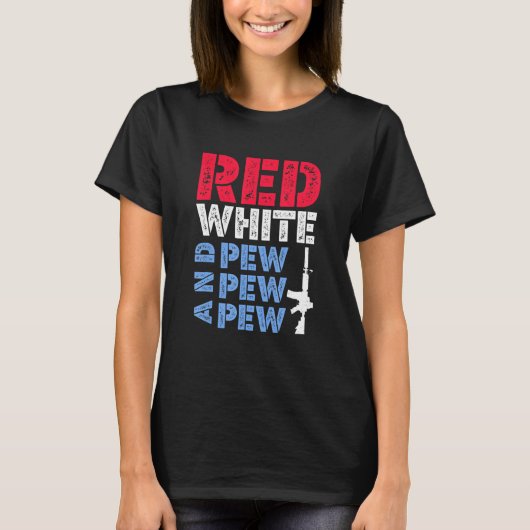 Red White and Pew Pew Pew Piew Bekleidung T-Shirt (Vorderseite)
