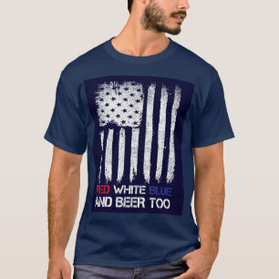 Red White Blue und Bier zu T-Shirt