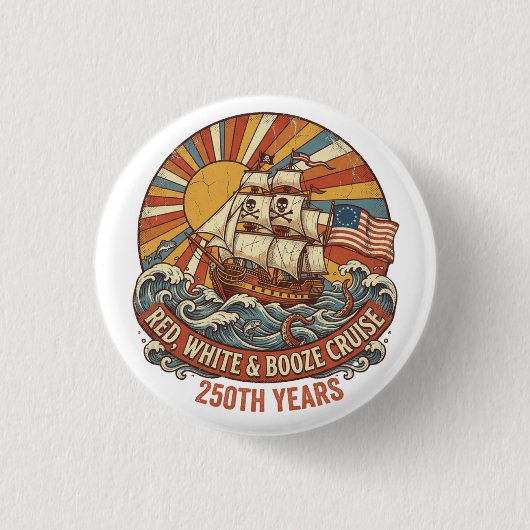 Red White & Booze Cruise 250th Years Button (Vorderseite)