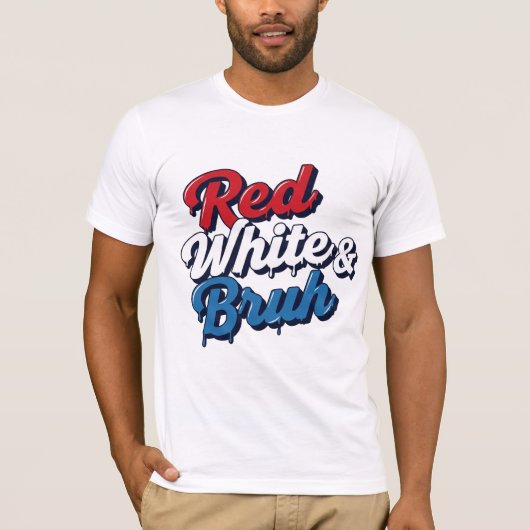 Red White & Bruh T-Shirt (Vorderseite)