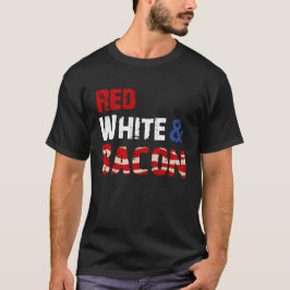 Red White und Bacon T-Shirt