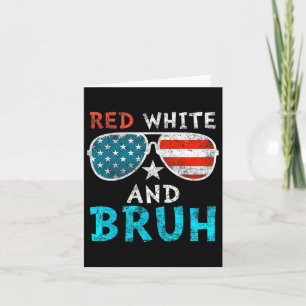 Red White und Bruh Happy 4. Juli Patriotic Ind Karte