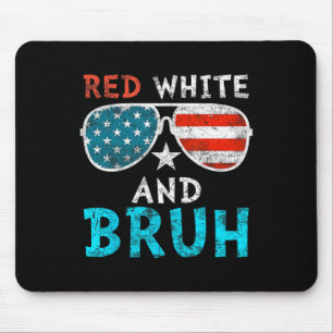 Red White und Bruh Happy 4. Juli Patriotic Ind Mousepad