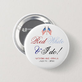 Red White und ich tun 4. Juli Patriotische Hochzei Button