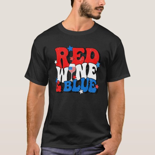 Red Wine And Blue 4th Of July Patriotic Independen T-Shirt (Vorderseite)