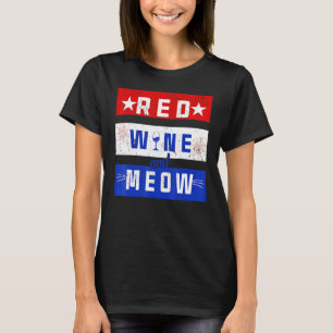 Red Wine and Meow Drink 4. Juli Pride Ameri T-Shirt