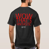Red Wow, das ist fantastisch WTF T-Shirt (Rückseite)