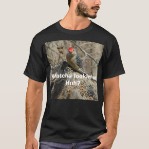RedBellied Specht Lookin an Ihnen! T-Shirt