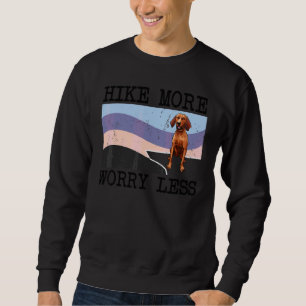 Redbone Coonhound Wandern Sie mehr, sorgen Sie sic Sweatshirt