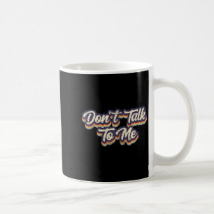 Rede mich nicht an Distressed Sarkastisch Lustig I Kaffeetasse