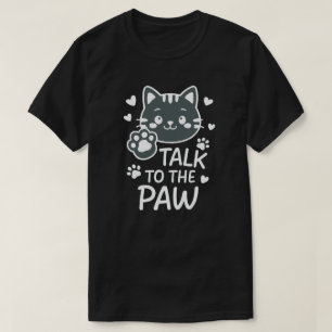 Rede mit der Pfote T-Shirt