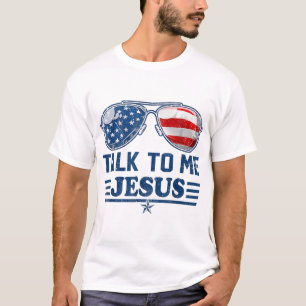Rede mit mir Jesus Glasses US-Flagge Christlicher T-Shirt