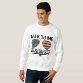 Rede mit mir Jesus US-Flagge Christlich Sweatshirt (Vorne ganz)