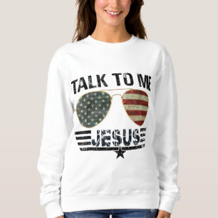 Rede mit mir Jesus US-Flagge Christlich Sweatshirt