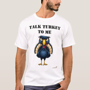Rede mit mir, Truthahn Lustiges Wütendes Truthahn  T-Shirt