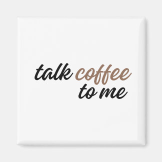 rede mit mir über Kaffee Magnet