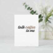 rede mit mir über Kaffee Postkarte (Stehend Vorderseite)