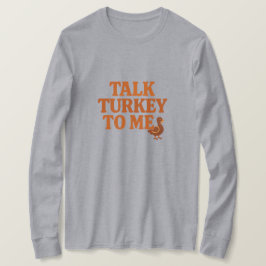 Rede mit mir über Truthahn – Lustiger Erntedankfes T-Shirt