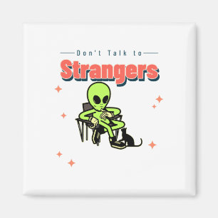 Rede nicht mit Fremden-Humor-Retro-Alien-Spaßig Magnet