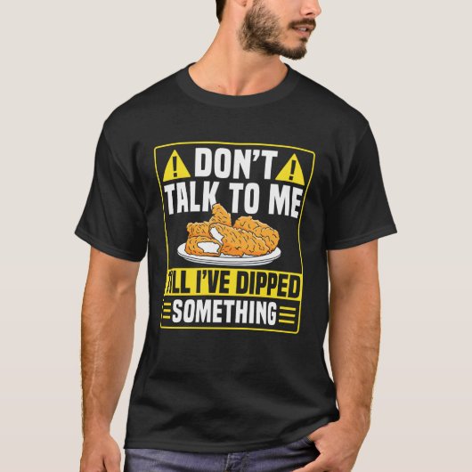 Rede nicht mit mir Chicken Tender 1 T-Shirt (Vorderseite)
