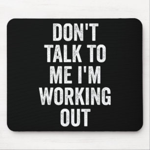 Rede nicht mit mir, ich bin beim Training Fitnesss Mousepad
