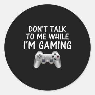 Rede nicht mit mir, während ich Videospiele spiele Runder Aufkleber