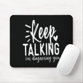 Rede weiter, ich diagnostiziere dich Lustiger sark Mousepad (Mit Mouse)