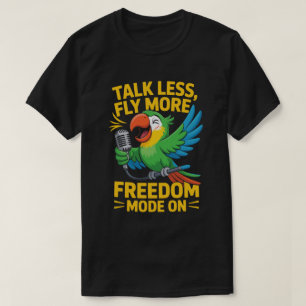 Rede weniger, fliege mehr Papageien-T-Shirt T-Shirt
