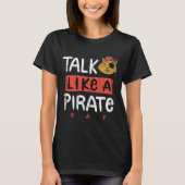 Rede wie Piratentag T-Shirt (Vorderseite)