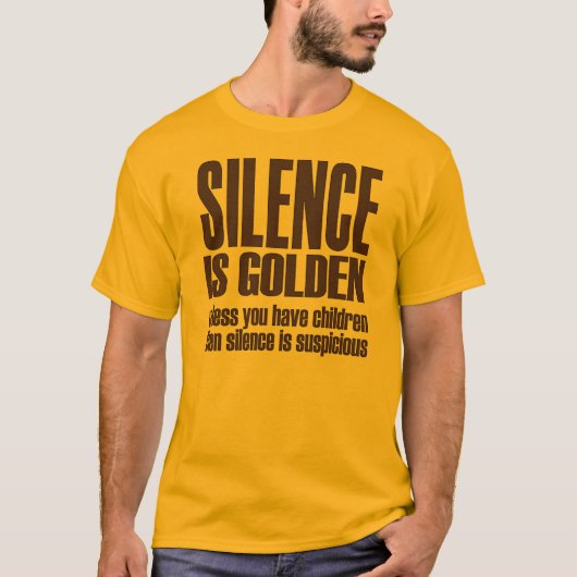 Reden ist Silber, schweigen ist Gold T-Shirt (Vorderseite)