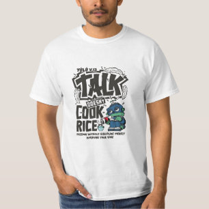 Reden kocht keinen Reis T-Shirt