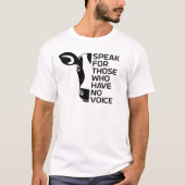 Reden Sie für diejenigen, die keine Stimme haben,  T-Shirt (Vorderseite)
