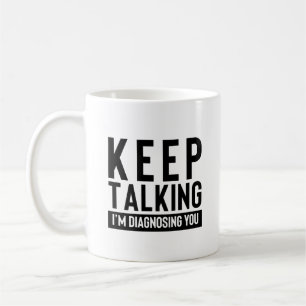 Reden Sie weiter, ich diagnostiziere Psychologie s Kaffeetasse