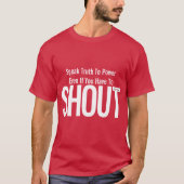 Reden Wahrheit zu Power (SHOUT) - Ein MisterP-Shir T-Shirt (Vorderseite)