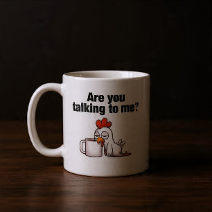 Redest du mit mir? Lustiges Huhn Kaffeetasse