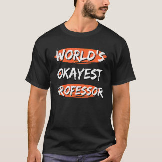 Redewendungen der weltbesten Professorinnen und Pr T-Shirt