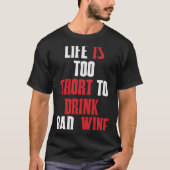 Redewendungen motif Wein Das Leben ist zu kurz für T-Shirt (Vorderseite)
