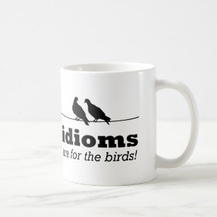 Redewendungen sind was für Vögel Lustiger Grammati Kaffeetasse