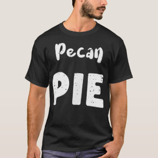 Redewendungen zum Pecan Pie Erntedank T-Shirt