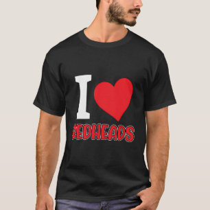 Redhair Prix - I Liebe Redheads T-Shirt
