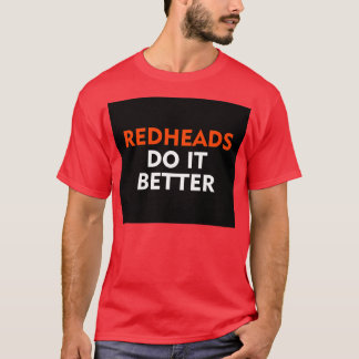 Redhead macht es besser 4 T-Shirt