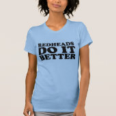 Redhead macht es besser T-Shirt (Vorderseite)