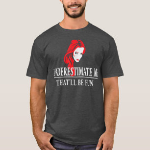 Redhead unterschätzt mich, Damen Empowerment5175 T-Shirt