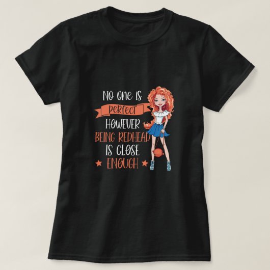 Redhead zu sein ist perfekt Red Hair Ginger Redhea T-Shirt (Design vorne)