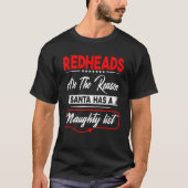 Redheads sind der Grund, warum der Weihnachtsmann  T-Shirt (Vorderseite)