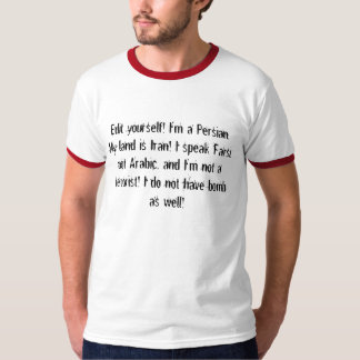 Redigieren Sie sich! Ich bin ein Perser. Mein Land T-Shirt