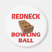 REDNECK BOWLING BALL MAGNET (Vorne)