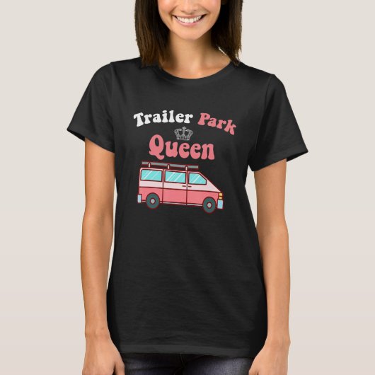 Redneck RV Camper Girl Trailer Park Queen T-Shirt (Vorderseite)