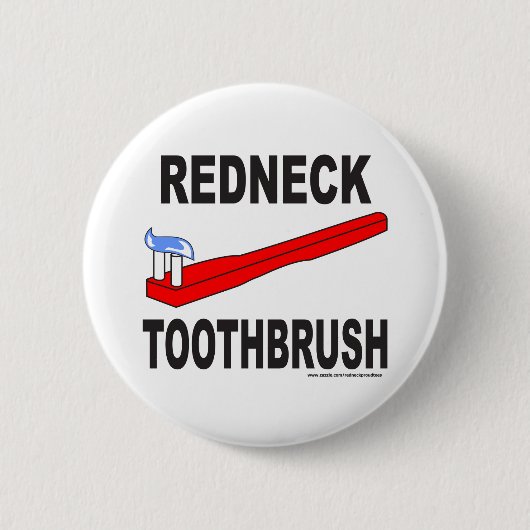 REDNECK-ZAHNBÜRSTE-T - SHIRTS UND GESCHENKE BUTTON (Vorderseite)