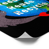 Reduce Reuse Recycle T-Shirt  Poster (Ecke)